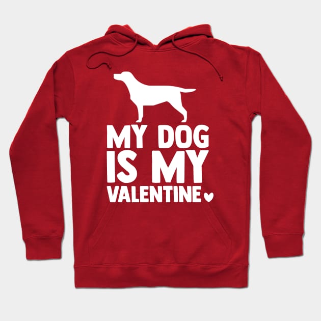 My dog is my valentine Hoodie by BrechtVdS